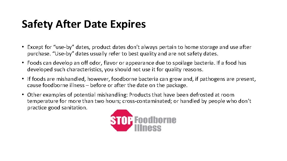 Safety After Date Expires • Except for “use-by” dates, product dates don’t always pertain
