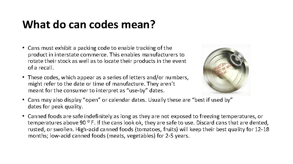 What do can codes mean? • Cans must exhibit a packing code to enable