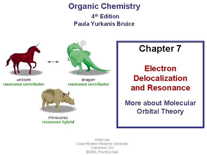 Organic Chemistry 4 th Edition Paula Yurkanis Bruice Chapter 7 Electron Delocalization and Resonance