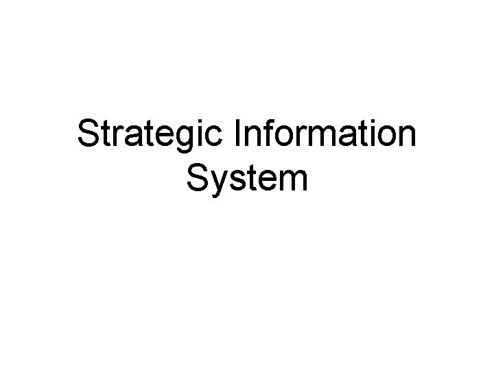 Strategic Information System 