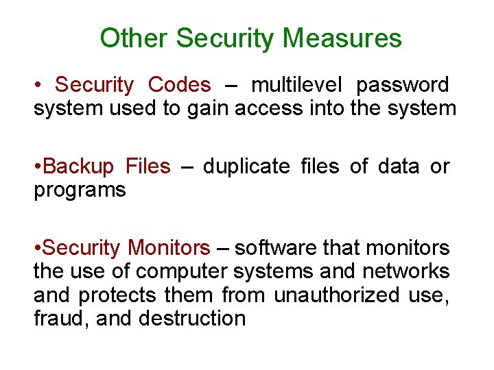 Other Security Measures • Security Codes – multilevel password system used to gain access