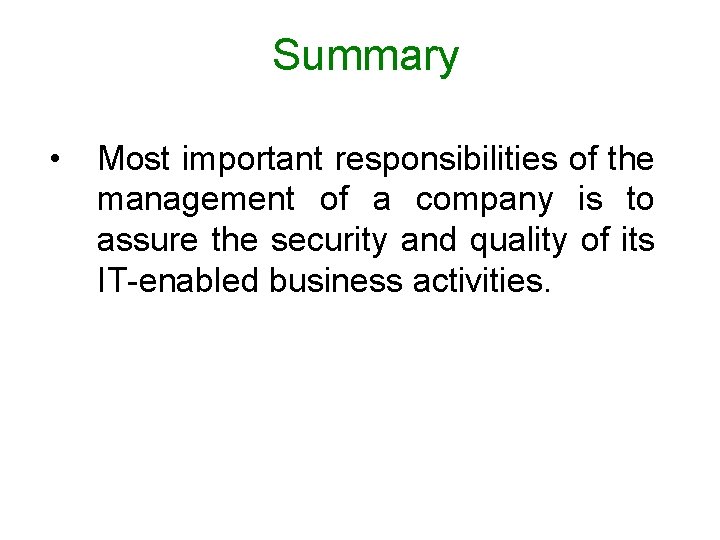 Summary • Most important responsibilities of the management of a company is to assure