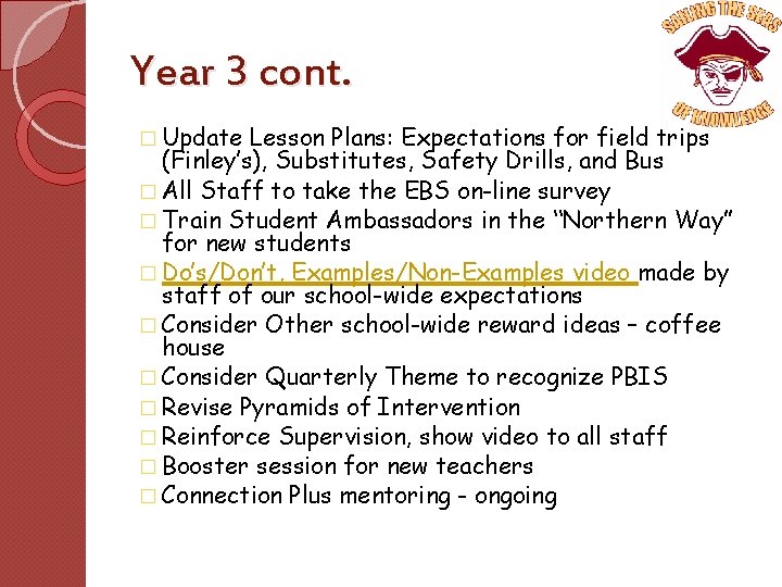 Year 3 cont. � Update Lesson Plans: Expectations for field trips (Finley’s), Substitutes, Safety