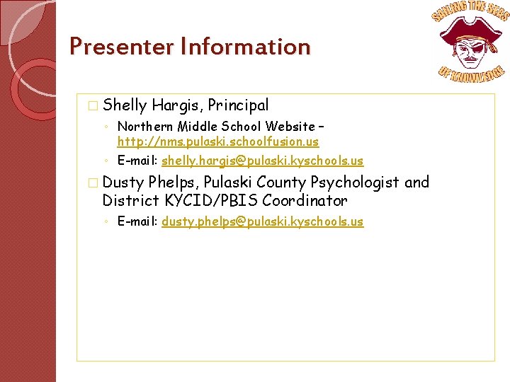 Presenter Information � Shelly Hargis, Principal ◦ Northern Middle School Website – http: //nms.