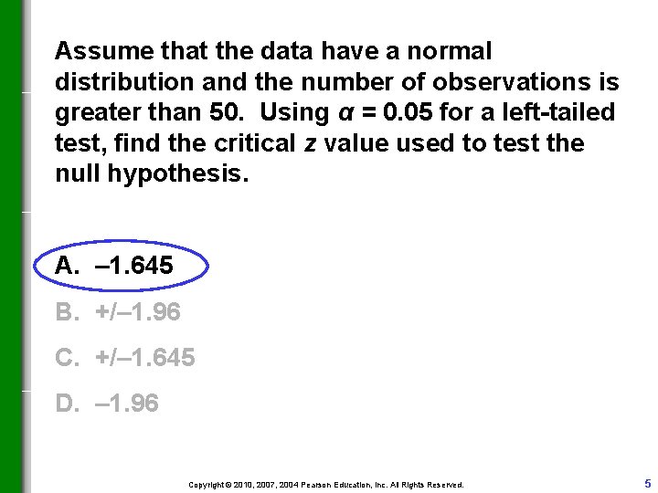 Assume that the data have a normal distribution and the number of observations is