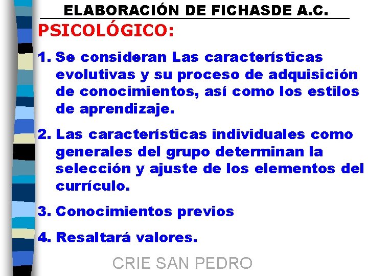 ELABORACIÓN DE FICHASDE A. C. PSICOLÓGICO: 1. Se consideran Las características evolutivas y su