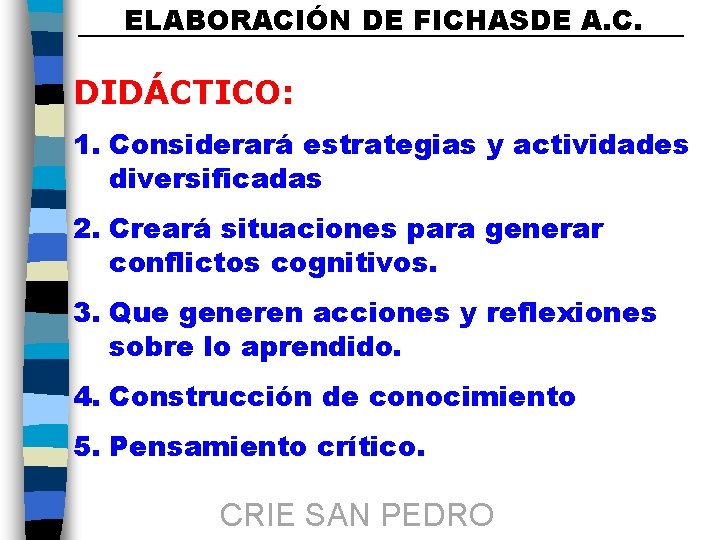 ELABORACIÓN DE FICHASDE A. C. DIDÁCTICO: 1. Considerará estrategias y actividades diversificadas 2. Creará