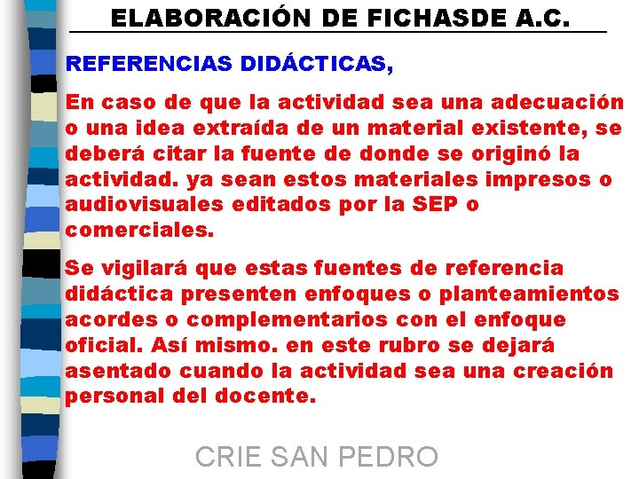 ELABORACIÓN DE FICHASDE A. C. REFERENCIAS DIDÁCTICAS, En caso de que la actividad sea