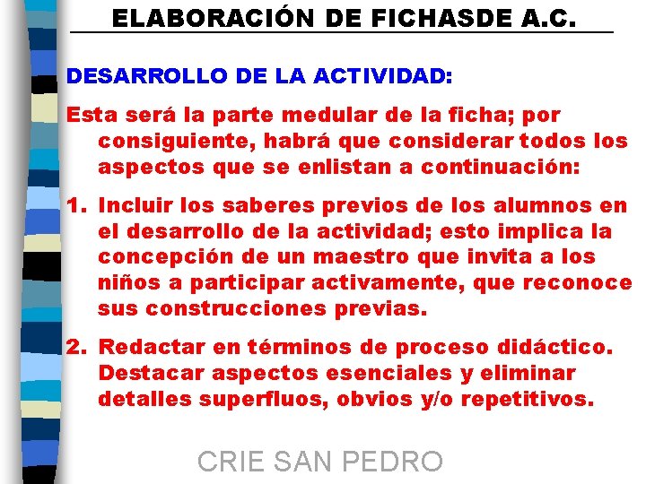 ELABORACIÓN DE FICHASDE A. C. DESARROLLO DE LA ACTIVIDAD: Esta será la parte medular