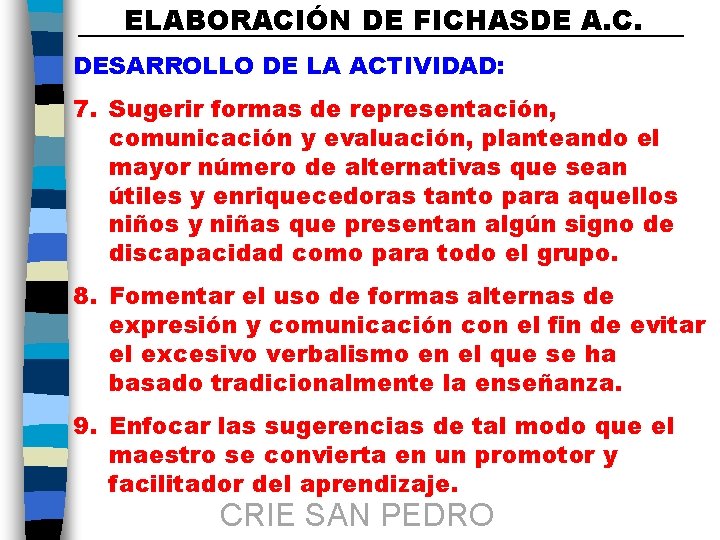 ELABORACIÓN DE FICHASDE A. C. DESARROLLO DE LA ACTIVIDAD: 7. Sugerir formas de representación,