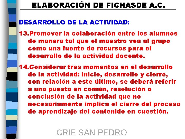 ELABORACIÓN DE FICHASDE A. C. DESARROLLO DE LA ACTIVIDAD: 13. Promover la colaboración entre