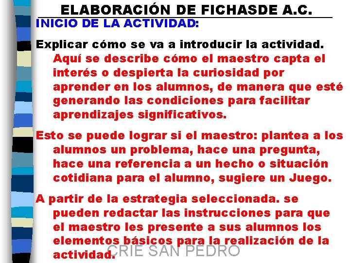 ELABORACIÓN DE FICHASDE A. C. INICIO DE LA ACTIVIDAD: Explicar cómo se va a