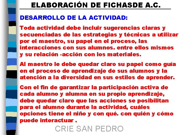 ELABORACIÓN DE FICHASDE A. C. DESARROLLO DE LA ACTIVIDAD: Toda actividad debe incluir sugerencias