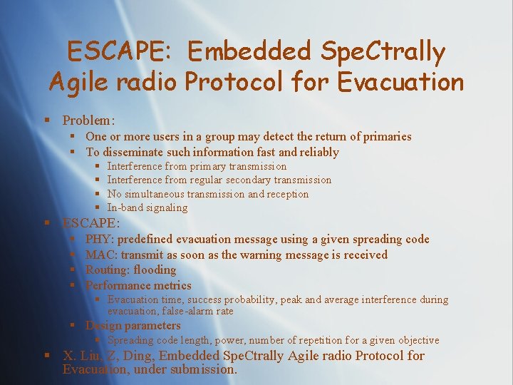 ESCAPE: Embedded Spe. Ctrally Agile radio Protocol for Evacuation § Problem: § One or