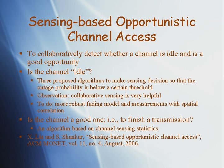 Sensing-based Opportunistic Channel Access § To collaboratively detect whether a channel is idle and