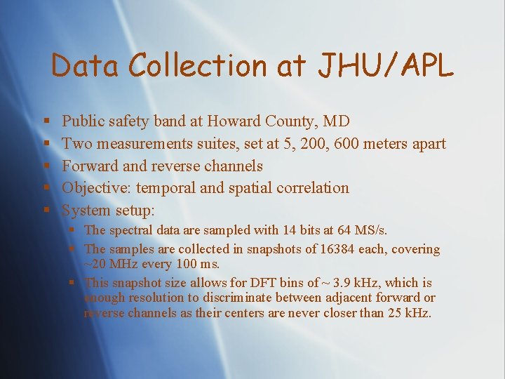 Data Collection at JHU/APL § § § Public safety band at Howard County, MD