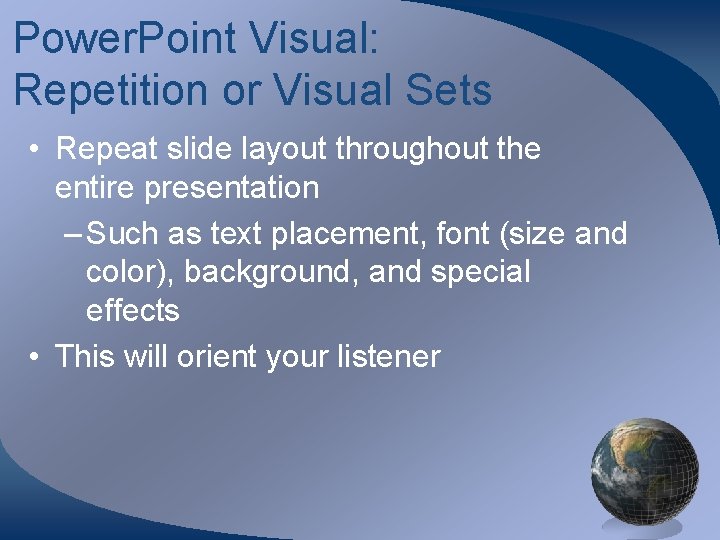 Power. Point Visual: Repetition or Visual Sets • Repeat slide layout throughout the entire