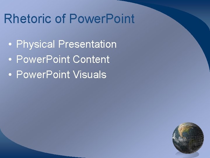 Rhetoric of Power. Point • Physical Presentation • Power. Point Content • Power. Point