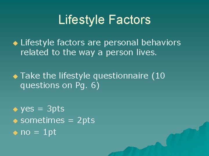 Lifestyle Factors u u Lifestyle factors are personal behaviors related to the way a