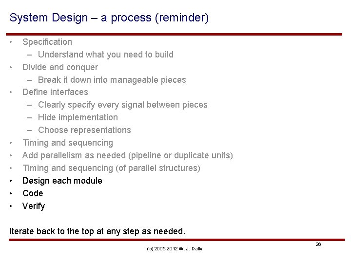 System Design – a process (reminder) • • • Specification – Understand what you