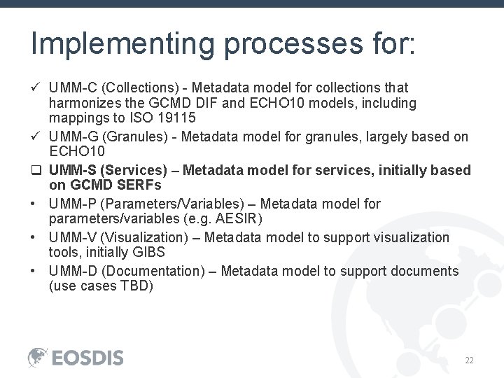 Implementing processes for: ü UMM-C (Collections) - Metadata model for collections that harmonizes the