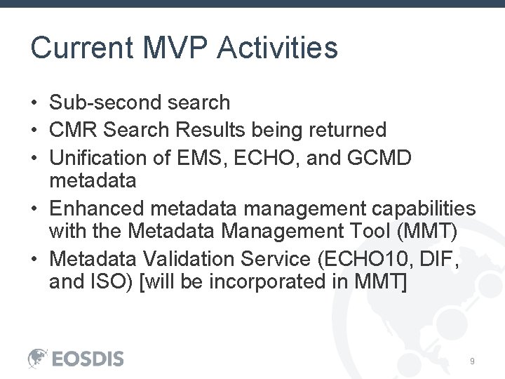 Current MVP Activities • Sub-second search • CMR Search Results being returned • Unification