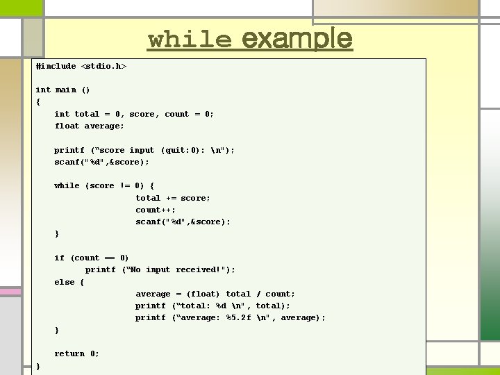 while example #include <stdio. h> int main () { int total = 0, score,
