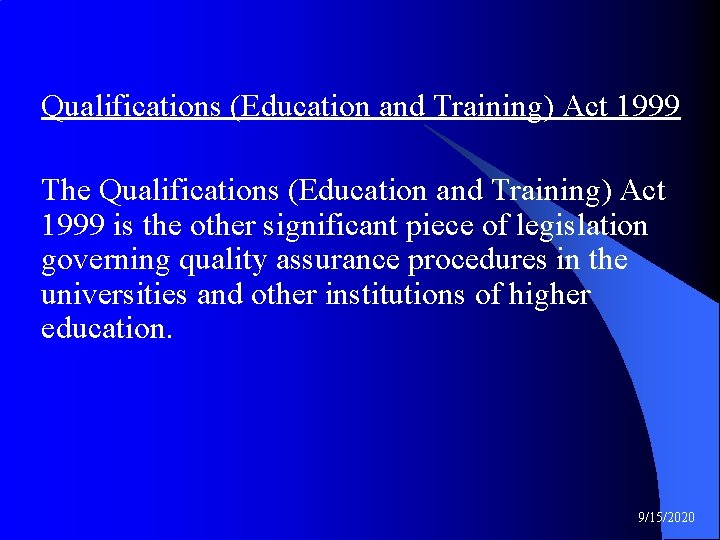 Qualifications (Education and Training) Act 1999 The Qualifications (Education and Training) Act 1999 is