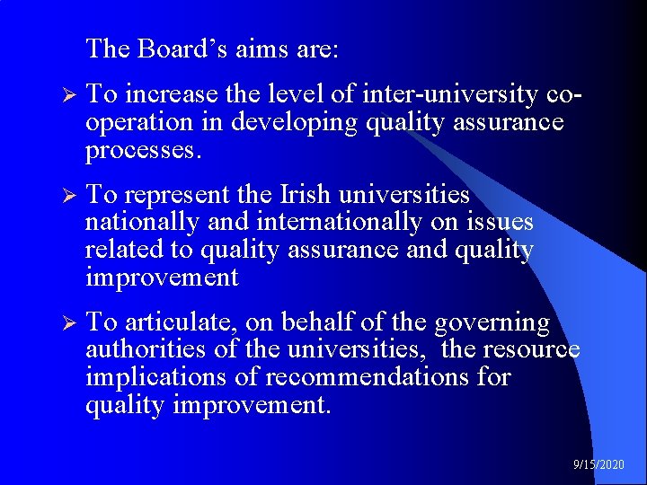 The Board’s aims are: Ø To increase the level of inter-university cooperation in developing