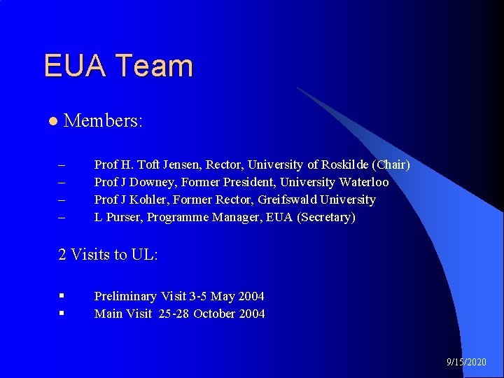EUA Team l Members: – – Prof H. Toft Jensen, Rector, University of Roskilde