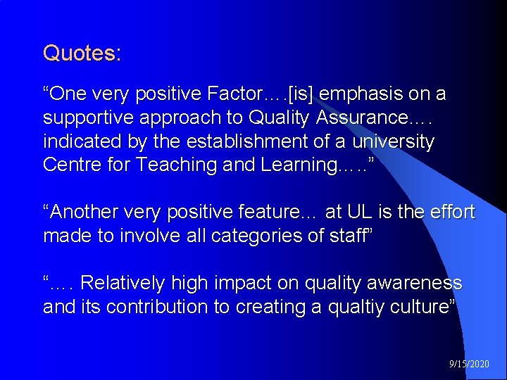 Quotes: “One very positive Factor…. [is] emphasis on a supportive approach to Quality Assurance….