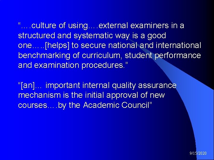 “…. culture of using…. external examiners in a structured and systematic way is a