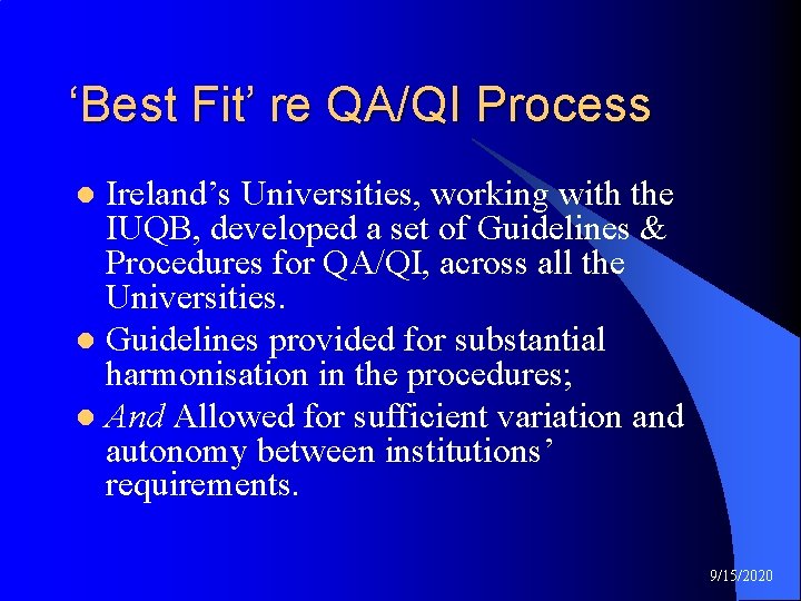 ‘Best Fit’ re QA/QI Process Ireland’s Universities, working with the IUQB, developed a set