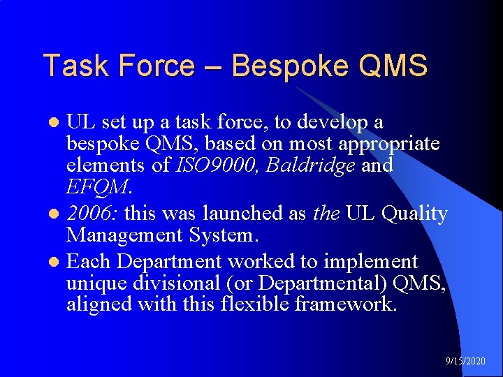 Task Force – Bespoke QMS UL set up a task force, to develop a