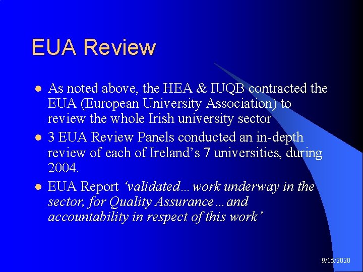 EUA Review l l l As noted above, the HEA & IUQB contracted the