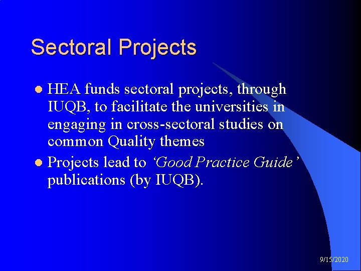 Sectoral Projects HEA funds sectoral projects, through IUQB, to facilitate the universities in engaging