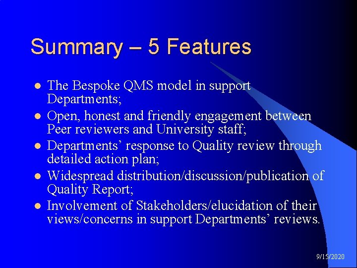 Summary – 5 Features l l l The Bespoke QMS model in support Departments;