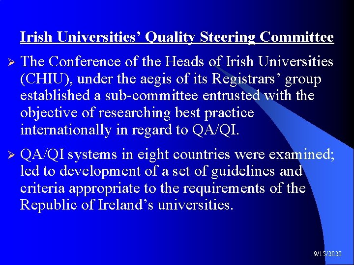 Irish Universities’ Quality Steering Committee Ø The Conference of the Heads of Irish Universities
