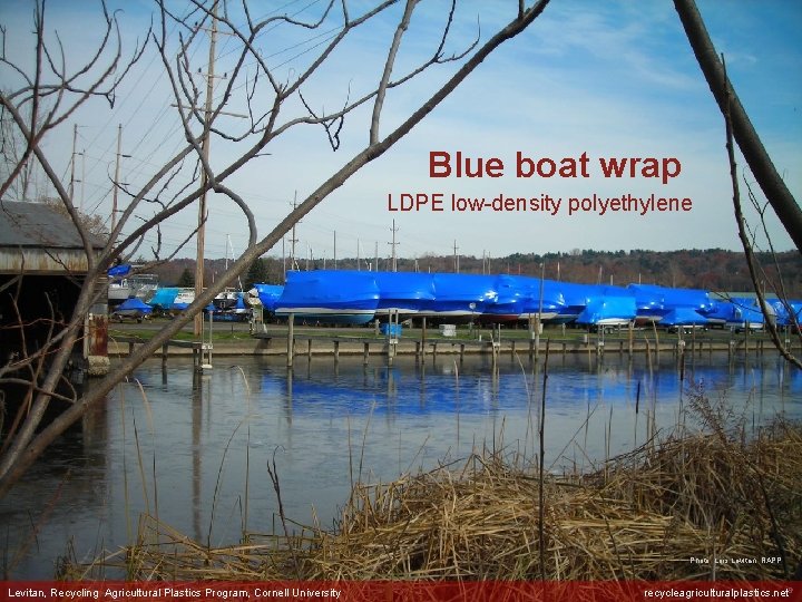 Blue boat wrap LDPE low-density polyethylene Photo: Lois Levitan, RAPP Levitan, Recycling Agricultural Plastics