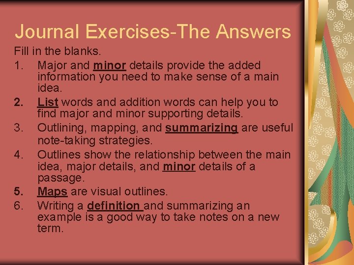 Journal Exercises-The Answers Fill in the blanks. 1. Major and minor details provide the