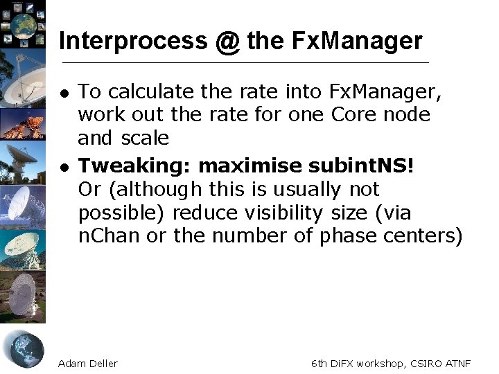 Interprocess @ the Fx. Manager l l To calculate the rate into Fx. Manager,