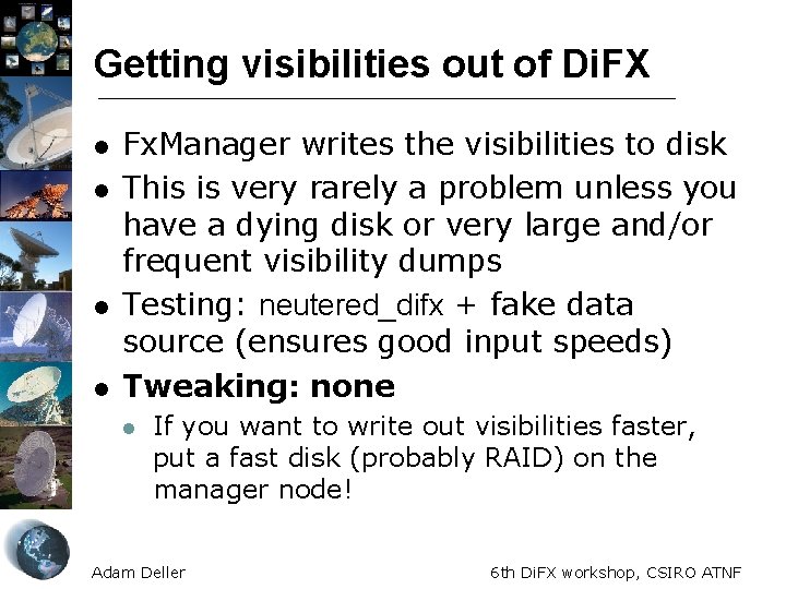 Getting visibilities out of Di. FX l l Fx. Manager writes the visibilities to