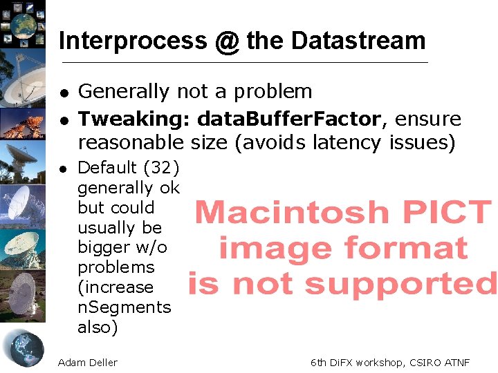 Interprocess @ the Datastream l l l Generally not a problem Tweaking: data. Buffer.