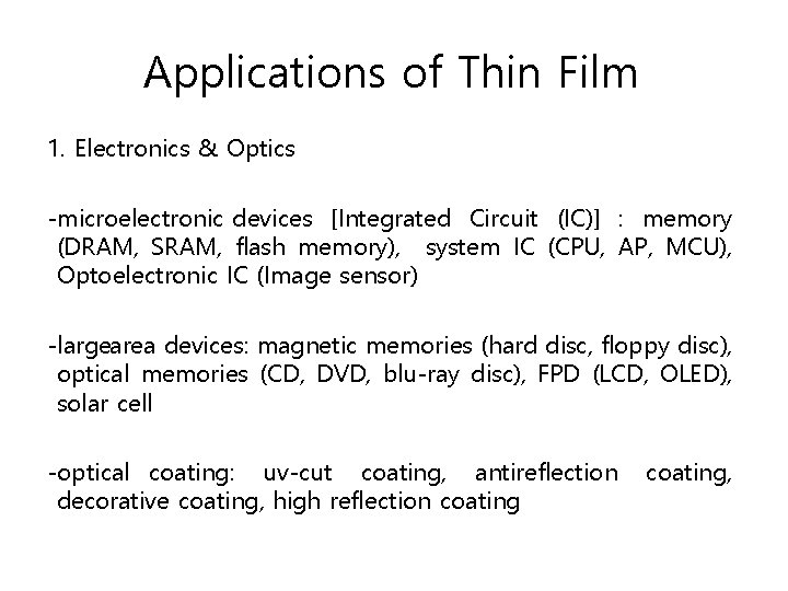 Applications of Thin Film 1. Electronics & Optics microelectronic devices [Integrated Circuit (IC)] :