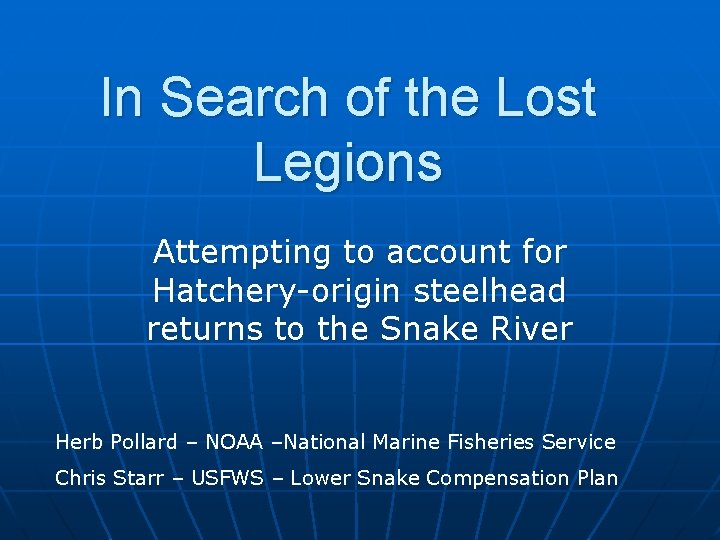 In Search of the Lost Legions Attempting to account for Hatchery-origin steelhead returns to