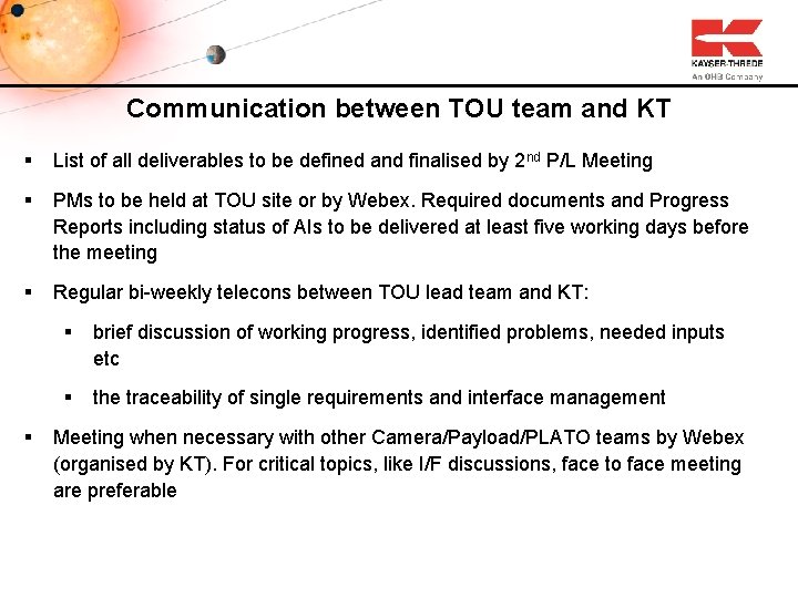 Communication between TOU team and KT List of all deliverables to be defined and