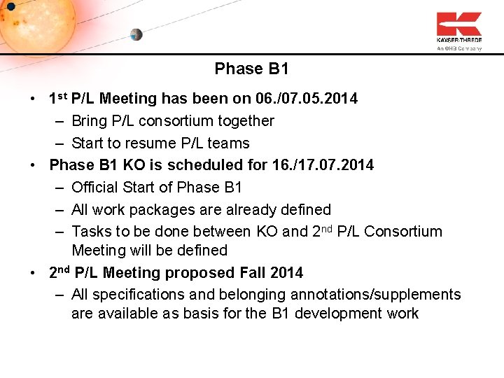 Phase B 1 • 1 st P/L Meeting has been on 06. /07. 05.