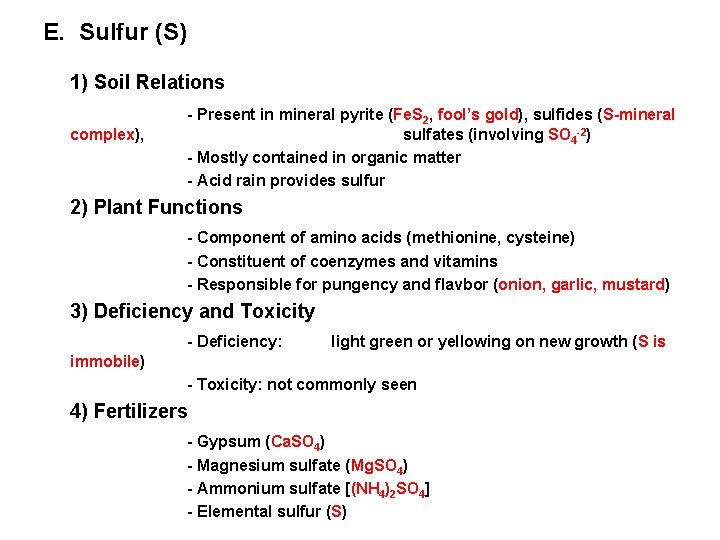 E. Sulfur (S) 1) Soil Relations complex), - Present in mineral pyrite (Fe. S