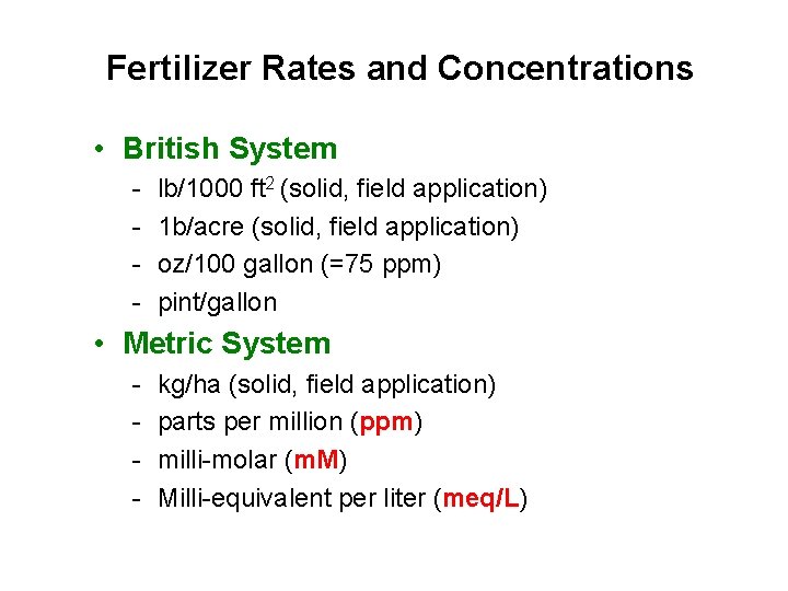 Fertilizer Rates and Concentrations • British System - lb/1000 ft 2 (solid, field application)