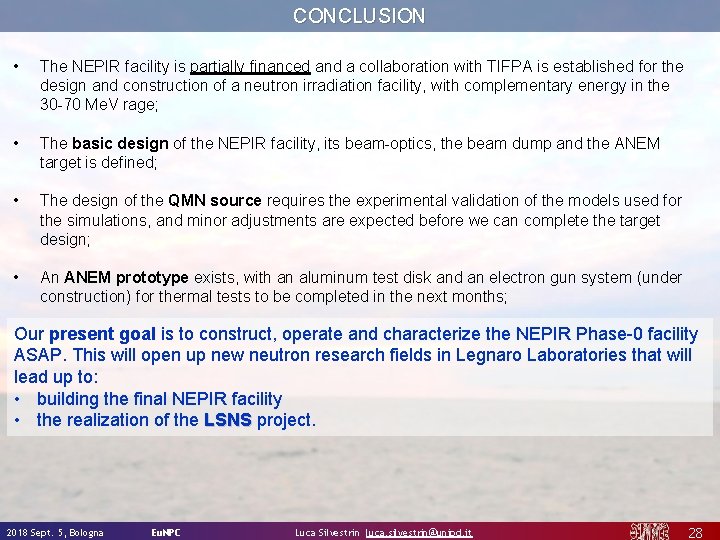 CONCLUSION • The NEPIR facility is partially financed and a collaboration with TIFPA is